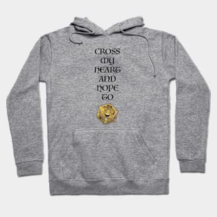 Cross My Heart and Hope To Die Hoodie